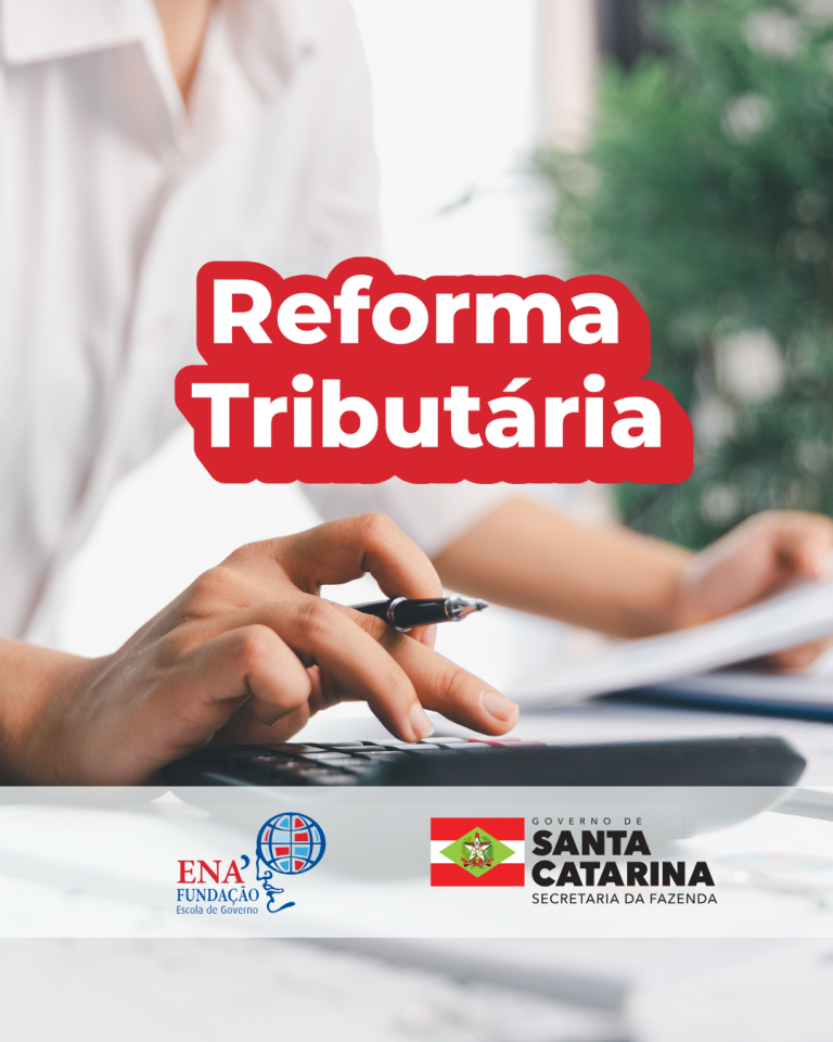 Escola de Governo ENA promove Curso sobre a Reforma Tributária